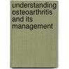 Understanding Osteoarthritis and Its Management by Cmone Mishra