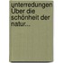 Unterredungen Über die Schönheit der Natur...