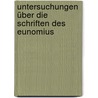 Untersuchungen über die Schriften des Eunomius door Albertz Martin