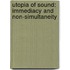 Utopia of Sound: Immediacy and Non-Simultaneity