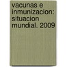 Vacunas E Inmunizacion: Situacion Mundial. 2009 by World Health Organisation