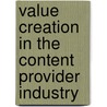 Value Creation in the Content Provider Industry door Samuel Podlipsky Sánchez
