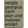 Vergils Georgica nach Plan und Motiven erklärt door Bockemüller Friedrich