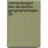 Verhandlungen Des Deutschen Geographentages (8) door B. Cher Group