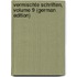 Vermischte Schriften, Volume 9 (German Edition)