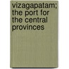 Vizagapatam; the port for the Central Provinces door Edward Croft Greenway Thomas