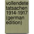 Vollendete Tatsachen 1914-1917 (German Edition)