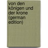 Von Den Königen Und Der Krone (German Edition) door Octavia Huch Ricarda
