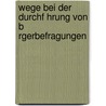 Wege Bei Der Durchf Hrung Von B Rgerbefragungen door Michael Graf