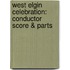 West Elgin Celebration: Conductor Score & Parts