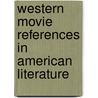 Western Movie References in American Literature door Henryk Hoffmann