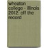 Wheaton College - Illinois 2012: Off the Record