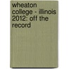 Wheaton College - Illinois 2012: Off the Record door Steve Dziedzic