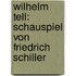 Wilhelm Tell: Schauspiel von Friedrich Schiller