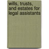 Wills, Trusts, and Estates for Legal Assistants by John K. Hanft