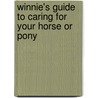 Winnie's Guide to Caring for Your Horse or Pony by Rick Peterson