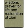Wisdom, Prayer for Life and Restoration of Zion door Shirley S. Ho
