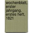 Wochenblatt, Erster Jahrgang, Erstes Heft, 1821