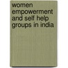 Women Empowerment and Self Help Groups in India door Konduru Narasamma