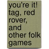 You're It! Tag, Red Rover, and Other Folk Games door Thomas Arkham
