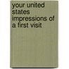Your United States Impressions of a First Visit door Arnold Bennettt