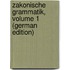 Zakonische Grammatik, Volume 1 (German Edition)