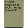 a Select Collection of English Songs (Volume 2) by Joseph Ritson