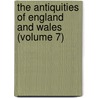 the Antiquities of England and Wales (Volume 7) door Francis Grole