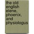 the Old English Elene, Phoenix, and Physiologus