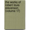 the Works of Robert Louis Stevenson (Volume 17) door Robert Louis Stevension