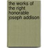 the Works of the Right Honorable Joseph Addison