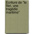Écriture de "Le filet, une tragédie maritime"