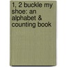 1, 2 Buckle My Shoe: An Alphabet & Counting Book door Ethel Hays