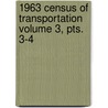 1963 Census of Transportation Volume 3, Pts. 3-4 door United States Bureau of the Census