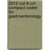 2012 Icd-9-cm Compact Coder For Gastroenterology door Contexo Media