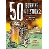 50 Burning Questions: A Sizzling History of Fire by Tanya Lloyd Kyi