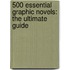 500 Essential Graphic Novels: The Ultimate Guide