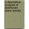 A Descriptive Analysis of Beethoven Piano Sonata door Mei Vian Yip
