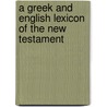 A Greek and English Lexicon of the New Testament by Edward Robinson