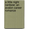 A Little Night Rainbow: An Avalon Career Romance door Susan Aylworth