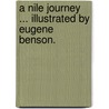 A Nile Journey ... Illustrated by Eugene Benson. by Thomas Gold Appleton