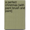 A Perfect Christmas [With Paint Brush and Paint] door Mary Tillworth