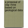 A Proposal Of Clay Mine Based On Geological Data door Majedur Rahman