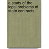 A Study Of The Legal Problems Of State Contracts by Odilon Evrard Ngoundou