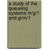 A Study Of The Queueing Systems M/g/1 And Gi/m/1 door U.N. Bhat