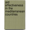 Aid Effectiveness In The Mediterranean Countries door José MaríA. Larrú