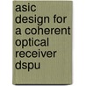 Asic Design For A Coherent Optical Receiver Dspu by Vijitha Rohana Herath