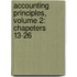 Accounting Principles, Volume 2: Chapeters 13-26