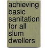 Achieving Basic Sanitation for All Slum Dwellers door Gerald Ahabwe