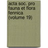 Acta Soc. Pro Fauna Et Flora Fennica (Volume 19) by Societas pro Fauna et Flora Fennica